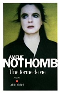 Cover Une forme de vie Amélie Nothomb Carnet de lecture