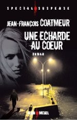 Cover Une écharde au coeur Jean-François Coatmeur Carnet de lecture