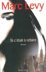 Cover Si c'était à refaire Marc Levy Carnet de lecture