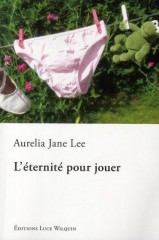 Cover L'éternité pour jouer Aurelia Jane Lee Carnet de lecture