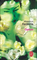 Cover Opium Maxence Fermine Carnet de lecture