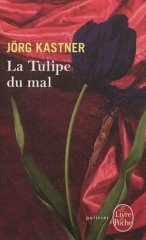 Cover La tulipe du mal Jorg Kastner Carnet de lecture