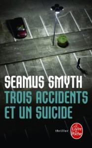 Cover Trois-accidents-et-un-suicide_Seamus Smyth Carnet de lecture