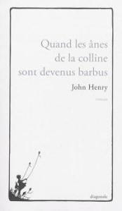 Cover Quand les ânes de la colline sont devenus barbus John Henry Carnet de lecture