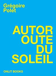 Cover Autoroute du soleil Grégoire Polet Carnet de lecture