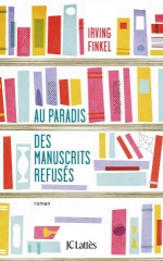 Cover Au paradis des manuscrits refusés Irving Finkel Carnet de lecture