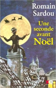 Cover Une seconde avant Noel Romain Sardou Carnet de lecture