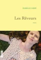 Cover Les reveurs Isabelle Carré Carnet de lecture