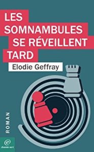 Cover Les somnambules se réveillent tard Elodie Geffray Carnet de lecture