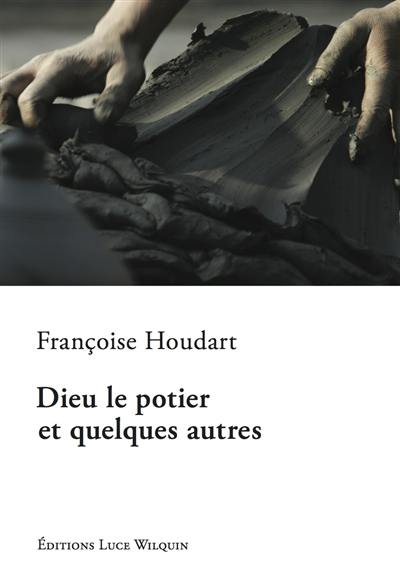 Cover Dieu le potier et quelques autres Françoise Houdart Carnet de lecture