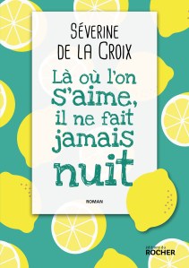 Cover La où l'on s'aime il ne fait jamais nuit Séverine de la Croix Carnet de lecture
