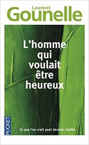 Cover L'homme qui voulait être heureux Laurent Gounelle Carnet de lecture