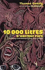 Cover 10 000 litres d'horreur pure Thomas Gunzig Carnet de lecture