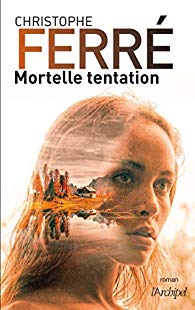 Cover Mortelle tentation Christophe Ferre Carnet de lecture